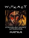 Matka - Stanisław Ignacy Witkiewicz bookstore