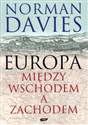 Europa Między Wschodem a Zachodem - Norman Davies  