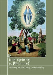 Uzbrójcie się w Różaniec! Modlitwy do Matki Bożej Gietrzwałdzkiej to buy in Canada