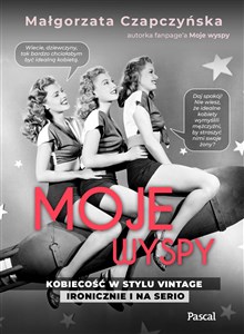 Moje wyspy Kobiecość w stylu vintage ironicznie i na serio online polish bookstore