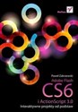 Adobe Flash CS6 i ActionScript 3.0 Interaktywne projekty od podstaw  