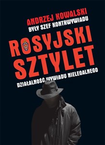 Rosyjski sztylet Działalność wywiadu nielegalnego  