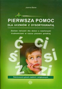 Pierwsza pomoc dla uczniów z dysortografią Zestaw ćwiczeń dla dzieci z nasilonymi trudnościami w nauce pisowni polskiej. Różnicowanie głosek miękkich i zmiękczonych.  