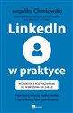 LinkedIn w praktyce Nawiązuj relacje, buduj markę i sprzedawaj bez spamowania * Workbook z rozwiązaniami do wdrożenia od to buy in USA