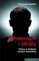 Bohaterowie i zdrajcy Polacy w służbach różnych wywiadów buy polish books in Usa