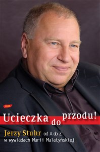 Ucieczka do przodu! Jerzy Stuhr od A do Z w wywiadach Marii Malatyńskiej pl online bookstore