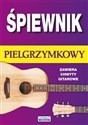 Śpiewnik pielgrzymkowy Zawiera chwyty gitarowe - Polish Bookstore USA
