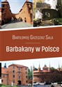 Barbakany w Polsce / Ciekawe Miejsca - Bartłomiej Grzegorz Sala