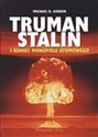 Truman Stalin i koniec monopolu atomowego - Michael Gordin to buy in USA