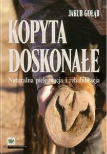 Kopyta doskonałe Naturalna pielęgnacja i rehabilitacja Polish bookstore