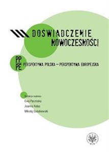 Doświadczenie nowoczesności. Perspektywa polska - perspektywa europejska bookstore