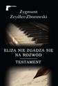 Eliza nie zgadza się na rozwód / Testament - Zygmunt Zeydler-Zborowski