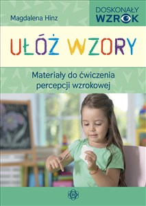 Ułóż wzory Materiały do ćwiczenia percepcji wzrokowej Polish Books Canada
