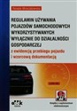 Regulamin używania pojazdów samochodowych wykorzystywanych wyłącznie do działalności gospodarczej z ewidencją przebiegu pojazdu i wzorcową dokumentacją (z suplementem elektronicznym)  