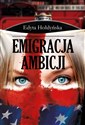 Emigracja ambicji - Edyta Hołdyńska  