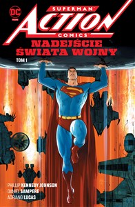 Superman Action Comics. Nadejście Świata Wojny. Tom 1  