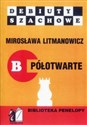 Debiuty szachowe B półotwarte Jak rozpocząć partię szachową - Mirosława Litmanowicz