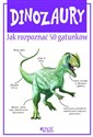 Dinozaury Jak rozpoznać 50 gatunków - Steve Parker pl online bookstore