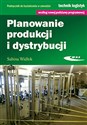 Planowanie produkcji i dystrybucji Podręcznik do kształcenia w zawodzie technik logistyk  