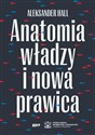 Anatomia władzy i nowa prawica - Aleksander Hall