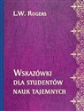 Wskazówki dla studentów nauk tajemnych  - L.W. Rogers