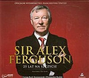[Audiobook] Sir Alex Ferguson 25 lat na szczycie  