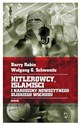 Hitlerowcy Islamiści i narodziny nowożytnego Bliskiego Wschodu - Barry Rubin, Wolfgang G. Schwanitz