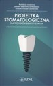 Protetyka stomatologiczna dla techników dentystycznych - Elżbieta Mierzwińska-Nastalska, Anna ochanek-Leśniewska - Polish Bookstore USA