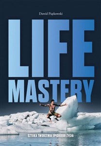 Life Mastery Sztuka tworzenia epickiego życia pl online bookstore