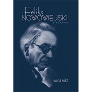 Feliks Nowowiejski Biography  