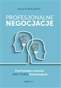 Profesjonalne negocjacje. Psychologia rozmów (nie tylko) biznesowych Psychologia rozmów (nie tylko) biznesowych - Kowalewski Paweł