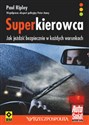 Superkierowca Jak jeździć bezpiecznie w każdych warunkach  