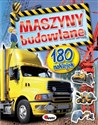 Maszyny budowlane 180 naklejek - Opracowanie Zbiorowe