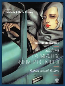 Śladami Tamary Łempickiej Tamara oczami Tatiany Polish Books Canada