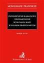 Przedawnienie karalności i przedawnienie wykonania kary w polskim prawie karnym buy polish books in Usa