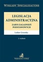 Legislacja administracyjna Zarys zagadnień podstawowych online polish bookstore