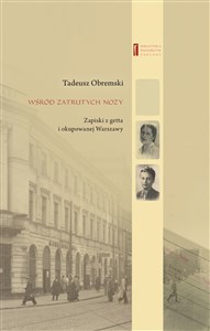 Wśród zatrutych noży Zapiski z getta i okupowanej Warszawy - Polish Bookstore USA