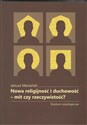 Nowa religijność i duchowość mit czy rzeczywistość? Studium socjologiczne polish books in canada