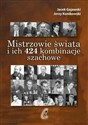 Mistrzowie świata i ich 424 kombinacje szachowe  Polish Books Canada