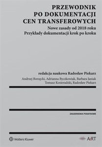 Przewodnik po dokumentacji cen transferowych Nowe zasady od 2018 roku. Przykłady dokumentacji krok po kroku online polish bookstore