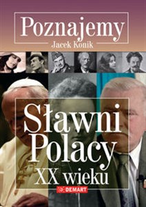 Poznajemy Sławni Polacy XX wieku  