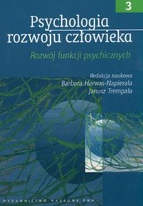 Psychologia rozwoju człowieka Rozwój funkcji psychologicznych pl online bookstore