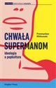 Chwała supermanom Ideologia a popkultura - Przemysław Witkowski - Polish Bookstore USA