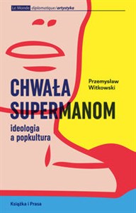 Chwała supermanom Ideologia a popkultura - Polish Bookstore USA
