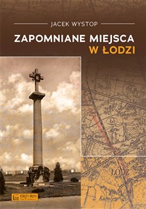 Zapomniane miejsca w Łodzi pl online bookstore