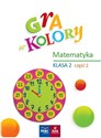 Gra w kolory. Matematyka SP 2 cz.2 buy polish books in Usa