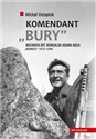 Komendant Bury Biografia kapitana Romualda Adama Rajsa "Burego" (1913-1949) - Michał Ostapiuk buy polish books in Usa