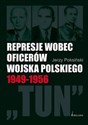 Represje wobec oficerów Wojska Polskiego 1949-1956 Canada Bookstore