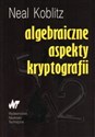 Algebraiczne aspekty kryptografii Polish Books Canada