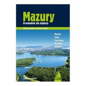 Mazury Przewodnik dla żeglarzy Mamry – Tałty – Śniardwy - Bełdany – Nidzkie  